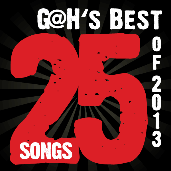 G@H's Best 25 Songs of 2013